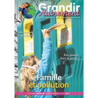 Grandir Autrement - n°36 - Famille et pollution