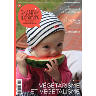 Grandir Autrement n°55 Végétarisme et végétalisme