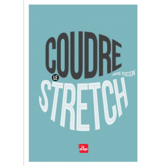 Coudre le Stretch - Marie Poisson