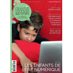 Grandir Autrement n°67 Les enfants de l'ère numérique