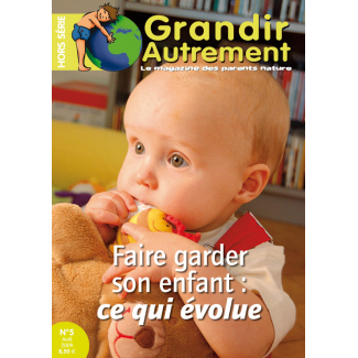 Grandir Autrement - Hors Série n°5 - Faire garder son enfant